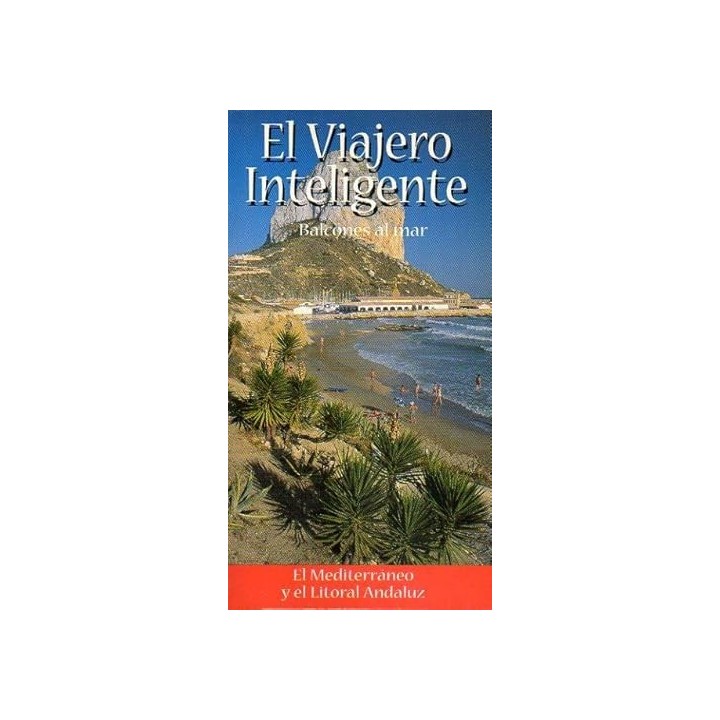 EL VIAJERO INTELIGENTE: BALCONES AL MAR, EL MEDITERRÁNEO Y EL LITORAL ANDALUZ.